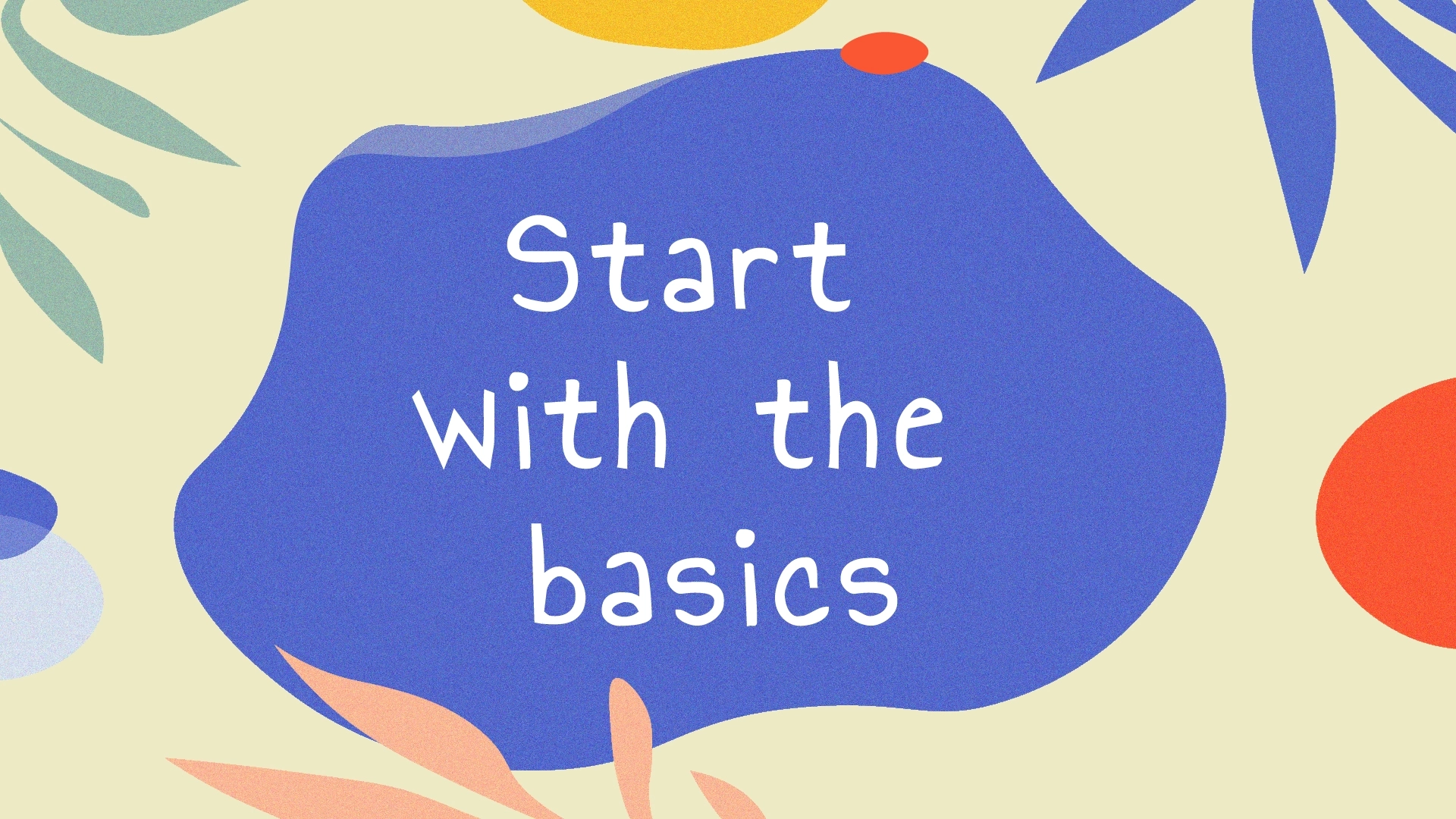 Commencez par les bases